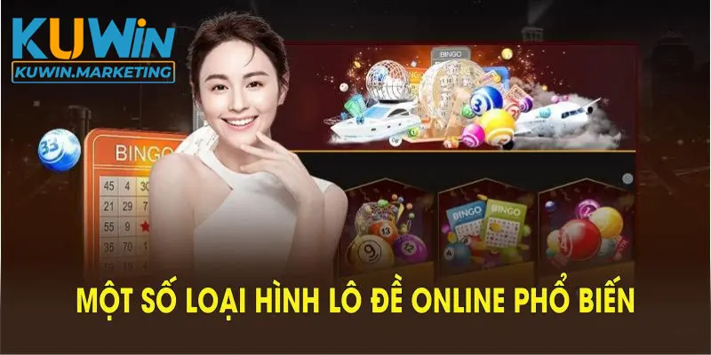 Một số loại hình lô đề online phổ biến bạn có thể thử ngay