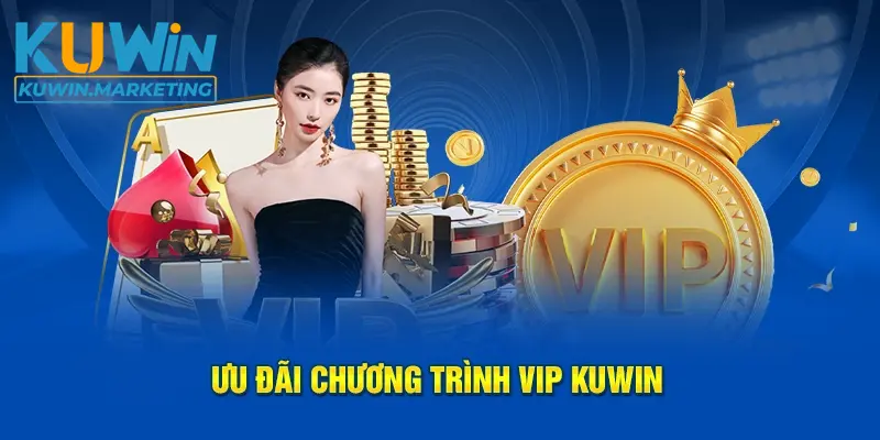 Ưu đãi chương trình VIP KUWIN